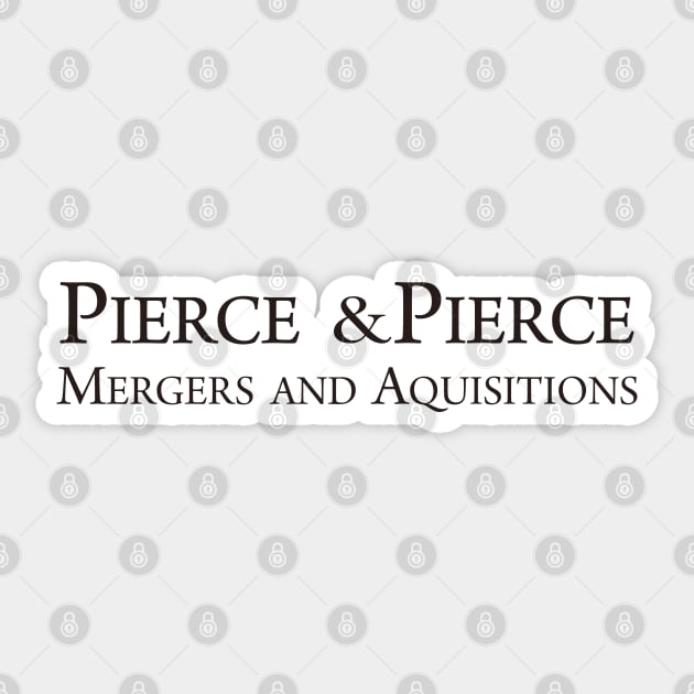 Pierce & Pierce - Mergers and Aquisitions Sticker by tvshirts